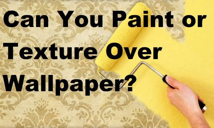 Can You Paint or Texture Over Wallpaper? Here’s How! – Painting Doctors