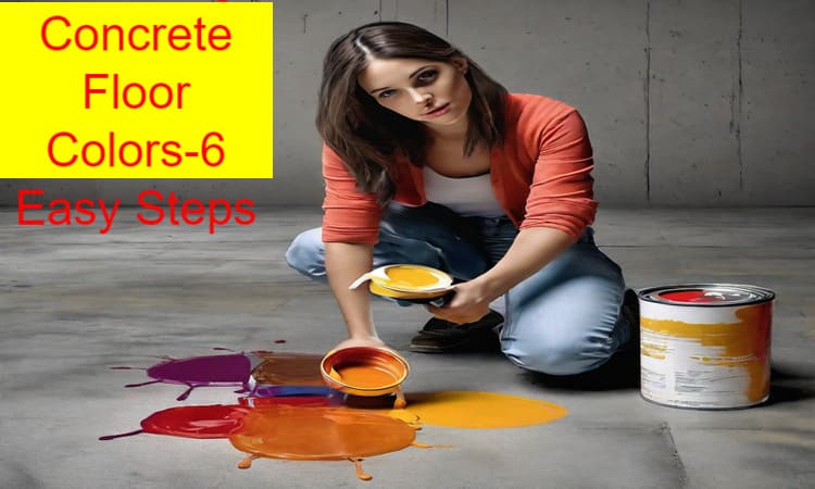Choosing Concrete Floor Colors-6 Easy Steps