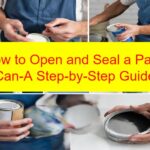 How to Open and Seal a Paint Can-A Step-by-Step Guide
