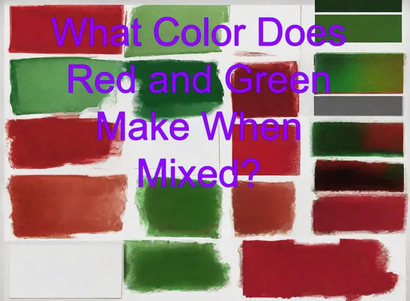 What_Color_Does_Red_and_Green_Make_When_Mixed_Write_text_over_the_image_as__What_Color_Does_Red_and_Green_Make_When_Mixed_
